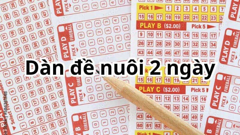 Dàn đề nuôi 2 ngày là gì?